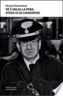 Ne è valsa la pena. Storia di un carabiniere