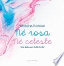 Né rosa né celeste. Una fiaba per tutte le età