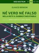 Né vero né falso. Nella Rete il dubbio è inevitabile - Web nostrum 2