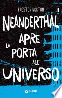 Neanderthal apre la porta all'universo