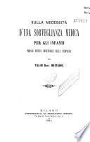 Necessità d'una Sorveglianza medica per gli infanti presso nutrici mercenarie della campagna