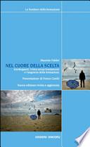 Nel cuore della scelta. Kierkegaard, l'etica senza fondamenti e l'angoscia della formazione