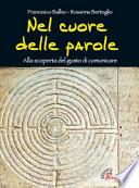 Nel cuore delle parole. Alla scoperta del gusto di comunicare