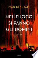Nel fuoco si fanno gli uomini