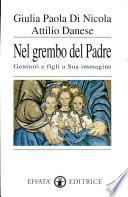 Nel grembo del Padre. Genitori e figli a sua immagine