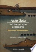 Nel mare ci sono i coccodrilli. Storia vera di Enaiatollah Akbari. Ediz. integrale