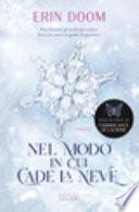 Nel modo in cui cade la neve