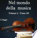 Nel mondo della musica. Vol.3 - Tomo III. Opera e musica strumentale tra Sei e Settecento