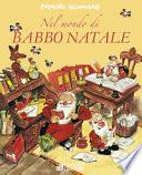 Nel mondo di Babbo Natale. Ediz. a colori