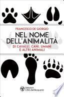 Nel nome dell'animalità di cavalli, cani, umani e altri animali