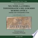 Nel nome, la storia: toponomastica del Suburbio di Roma antica