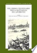 Nel primo centenario Caporetto. Atti del convegno promosso dall'Istituto Veneto di Scienze, Lettere ed Arti in collaborazione con l'Österreichische Akademie der Wissenschaften (Venezia, 8-10 novembre 2017)
