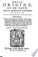Nel quale, oltre alla particolar cognitione, cosi de principij, come anco delle dipendenze & parentele di eße case nobili, si veggono per lo spatio di più di mille anni, quasi tutte le guerre & fatti notabili, succeßi in Italia, & fuori, fino a tempi nostri ; con i nomi de i più famosi capitani & generali che siano stati, cosi antichi, come moderni