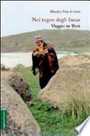 Nel regno degli Incas. Viaggio in Perù