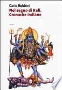 Nel segno di Kali. Cronache indiane