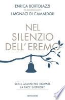Nel silenzio dell'eremo. Sette giorni per trovare la pace interiore