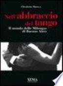Nell'abbraccio del tango. Il mondo delle milongas di Buenos Aires