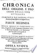 Nella Quale Se Contiene La vita, e le guerre di due Imperatori Ottomani, cioe, d'Amurate Secondo, e di Muhamete pur Secondo con la presa di Costantinopoli