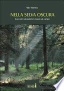 Nella selva oscura. Racconti naturalistici vissuti sul campo