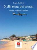 Nella terra dei sorrisi. Vietnam, Thailandia e Cambogia