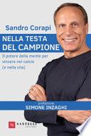 Nella testa del campione. Il potere della mente per vincere nel calcio (e nella vita)