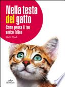 Nella testa del gatto. Come pensa il tuo amico felino