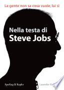 Nella testa di Steve Jobs. La gente non sa cosa vuole, lui sì