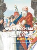 Nella vecchiaia daranno ancora frutti - Sal 12,15