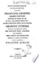 Nelle solenni esequie del nobile defunto marchese Francesco Giuseppe Calboli Paulucci, patrizio di Forli ec. ec. il di 2 dicembre 1820. giorno trigesimo della di lui morte orazione funebre recitata dal molto rev. padre fra Giovanni Maria Ancarani di Faenza dall'Ordine dei Predicatori ..