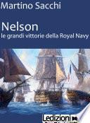 NELSON: LE GRANDI VITTORIE DELLA ROYAL NAVY