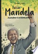 Nelson Mandela. Il perdono è un'arma potente
