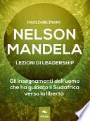Nelson Mandela. Lezioni di leadership