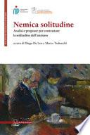 Nemica solitudine. Analisi e proposte per contrastare la solitudine dell'anziano