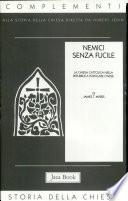Nemici senza fucile. La Chiesa cattolica nella Repubblica Popolare Cinese