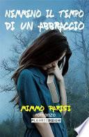 Nemmeno il tempo di un abbraccio (Seconda Edizione)