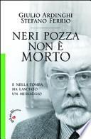 Neri Pozza non è morto. E nella tomba ha lasciato un messaggio