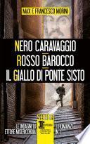 Nero Caravaggio - Rosso Barocco - Il giallo di Ponte Sisto