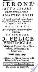 Nerone fatto Cesare. Drama per musica ... da rappresentarsi nel nuouo teatro degl'illustrissimi Sig. Capranica l'anno M.DCVC., etc