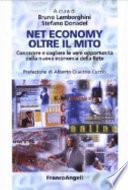Net economy oltre il mito. Conoscere e cogliere le vere opportunità della nuova economia della rete