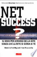 Net success? 16 modi per servirsi della Rete senza che la Rete si serva di te