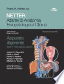 NETTER Atlante di anatomia fisiopatologia e clinica: Apparato digerente 1