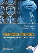 Neurochirurgia per Infermieri tecnici e riabilitatori