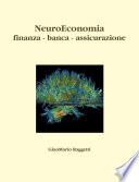 Neuroeconomia: finanza, banca, assicurazioni