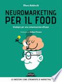 Neuromarketing per il food. Strategie per una comunicazione efficace