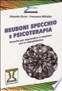 Neuroni specchio e psicoterapia. Ricerche per apprendere il mestiere con la videodidattica