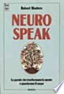 Neurospeak. Le parole che trasformano la mente e guariscono il corpo