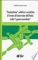 «Neutralismo» cattolico e socialista di fronte all'intervento dell'Italia nella 1° guerra mondiale