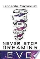 Never Stop Dreaming EVO
