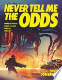 Never Tell Me the Odds. Canaglie spaziali in una galassia lontana lontana