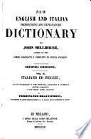 New English and Italian Pronouncing and Explanatory Dictionary (etc.)